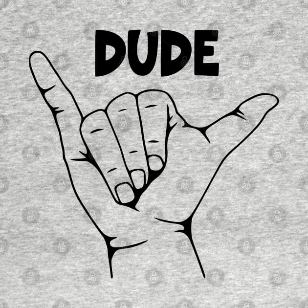 Dude by KayBee Gift Shop